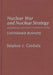 Nuclear War and Nuclear Strategy: Unfinished Business by Stephen J. Cimbala