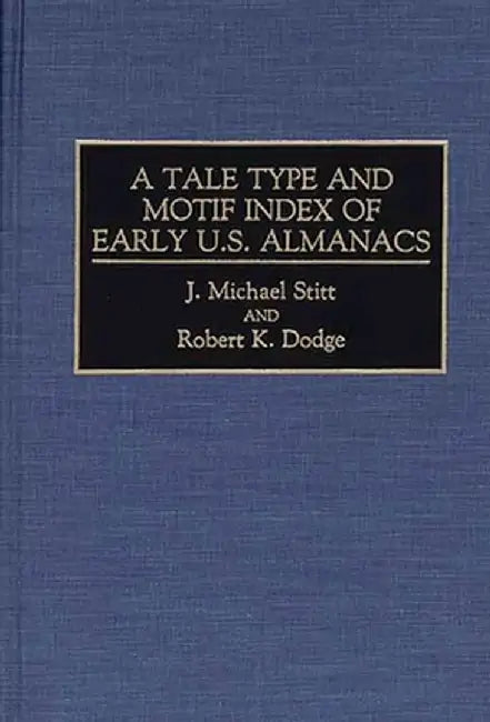 A Tale Type and Motif Index of Early U.S. Almanacs by J. Michael Stitt