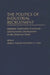 The Politics of Industrial Recruitment: Japanese Automobile Investment and Economic Development in the American States by Ernest J. Yanarella
