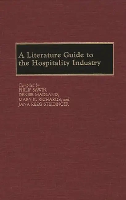 A Literature Guide to the Hospitality Industry by Philip Sawin