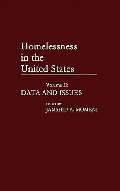 Homelessness in the United States: Volume II: Data and Issues by Jamshid a. Momeni