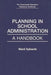 Planning in School Administration: A Handbook by Ward Sybouts