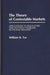 The Theory of Contestable Markets: Applications to Regulatory and Antitrust Problems in the Rail Industry by W. B. Tye