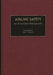 Airline Safety: An Annotated Bibliography by John J. Miletich