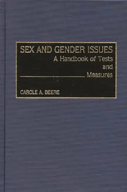 Sex and Gender Issues: A Handbook of Tests and Measures by Carole a. Beere