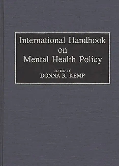 International Handbook on Mental Health Policy by Donna R. Kemp