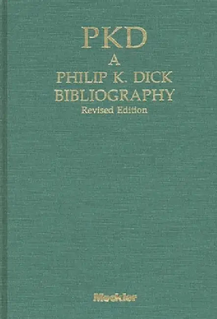 Pkd: A Phillip K. Dick Bibliography by Daniel J. H. Levack