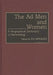 The Ad Men and Women: A Biographical Dictionary of Advertising by Edd Applegate