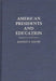 American Presidents and Education by Maurice R. Berube