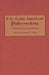 U.S.-Latin American Policymaking: A Reference Handbook by David W. Dent