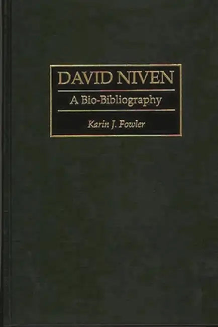 David Niven: A Bio-Bibliography by Karin J. Fowler