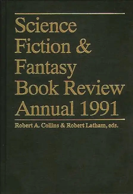 Science Fiction & Fantasy Book Review Annual 1991 by Robert Latham