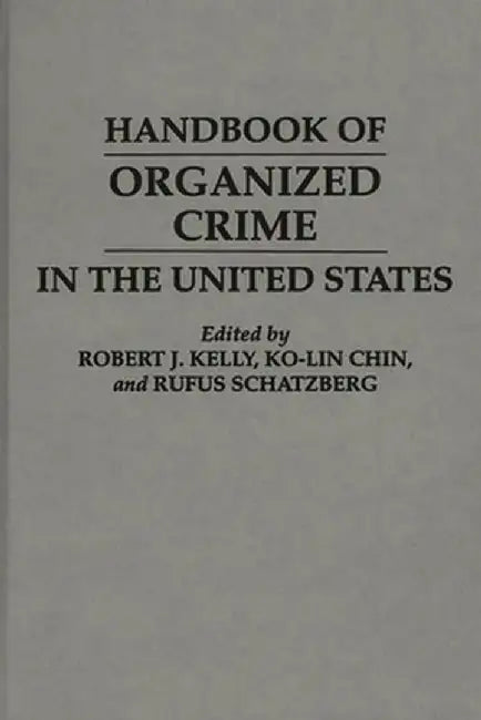 Handbook of Organized Crime in the United States by Ko Lin Chin