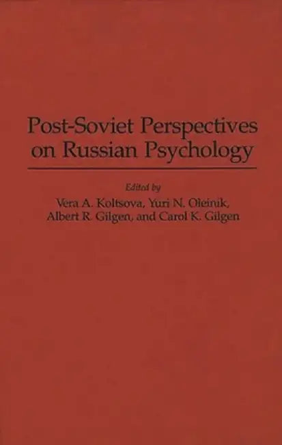 Post-Soviet Perspectives on Russian Psychology by Vera R. Koltsova