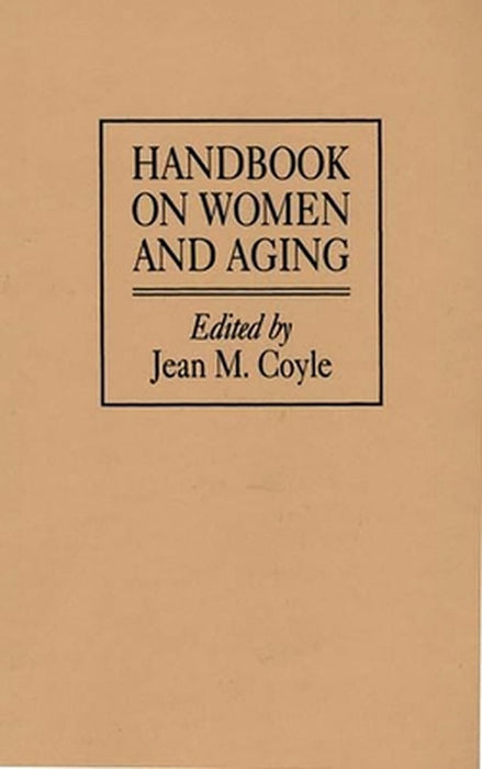 Handbook on Women and Aging by Jean M. Coyle