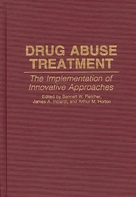 Drug Abuse Treatment: The Implementation of Innovative Approaches by James A. Inciardi