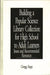 Building a Popular Science Library Collection for High School to Adult Learners: Issues and Recommended Resources by Gregg Sapp