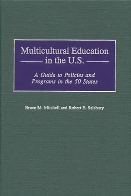 Multicultural Education: An International Guide to Research, Policies, and Programs by Bruce M. Mitchell