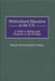 Multicultural Education: An International Guide to Research, Policies, and Programs by Bruce M. Mitchell