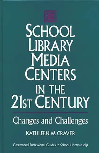 School Library Media Centers in the 21st Century: Changes and Challenges by Kathleen W. Craver