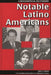 Notable Latino Americans: A Biographical Dictionary by Richard a. Garcia