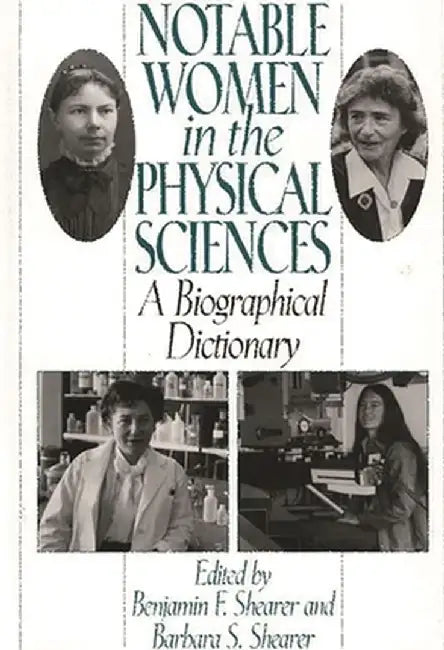 Notable Women in the Physical Sciences: A Biographical Dictionary by Benjamin F. Shearer
