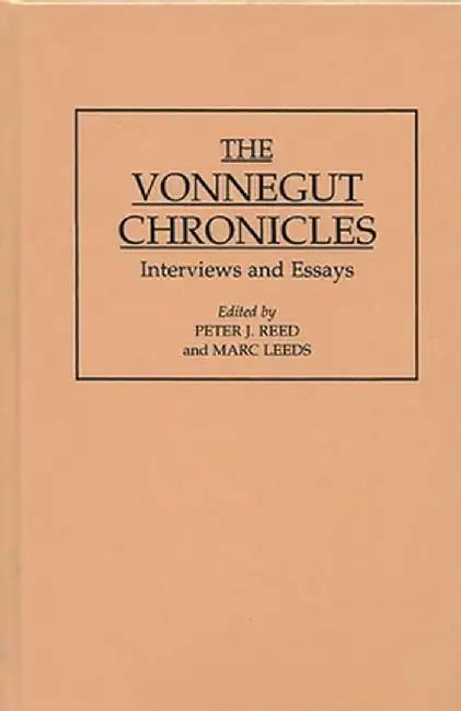 The Vonnegut Chronicles: Interviews and Essays by Marc Leeds