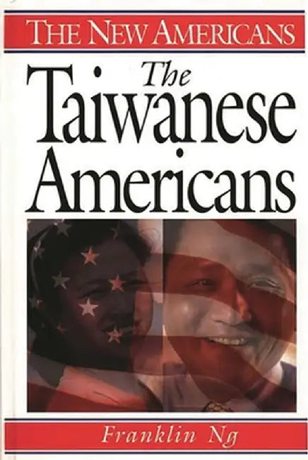 The Taiwanese Americans by Franklin Ng