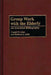 Group Work with the Elderly: An Annotated Bibliography by Ron H. Aday
