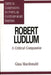 Robert Ludlum: A Critical Companion by Gina MacDonald