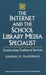 The Internet and the School Library Media Specialist: Transforming Traditional Services by Randall M. MacDonald