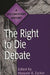 The Right to Die Debate: A Documentary History by Marjorie B. Zucker