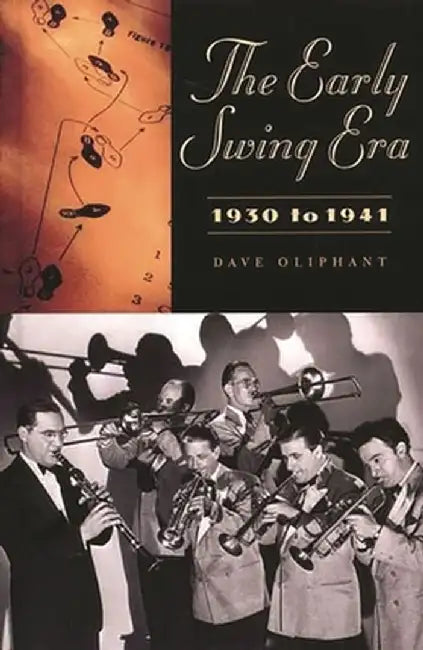 Early Swing Era, 1930 to 1941 by Dave Oliphant