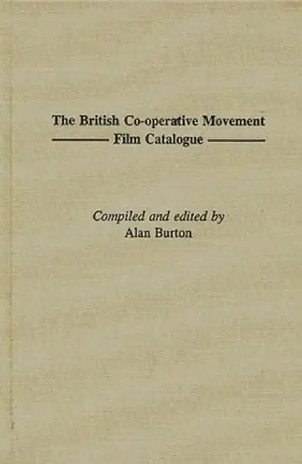 The British Co-Operative Movement Film Catalogue by Alan Burton
