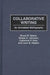 Collaborative Writing: An Annotated Bibliography by Bruce W. Speck