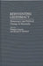 Reinventing Legitimacy: Democracy and Political Change in Venezuela by Damarys J. Canache