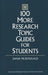 100 More Research Topic Guides for Students by Dana McDougald