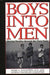 Boys Into Men: Staying Healthy Through the Teen Years by Mark A. Goldstein
