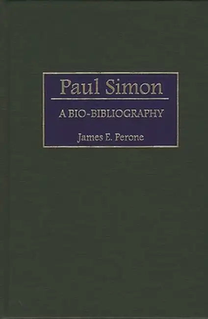 Paul Simon: A Bio-Bibliography by James E. Perone