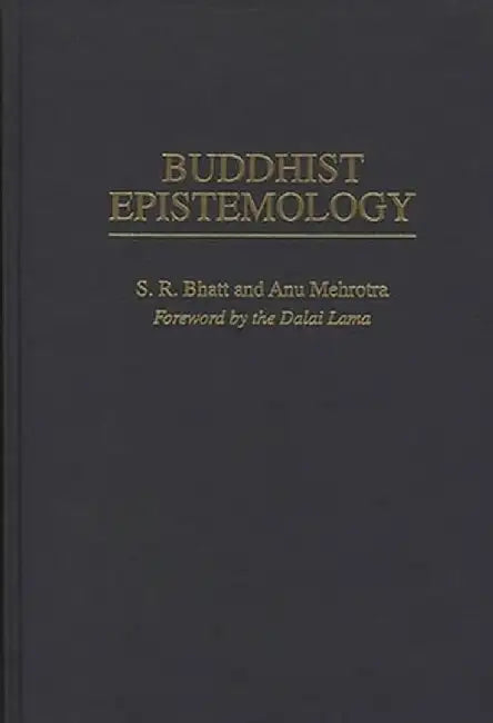 Buddhist Epistemology by S. R. Bhatt