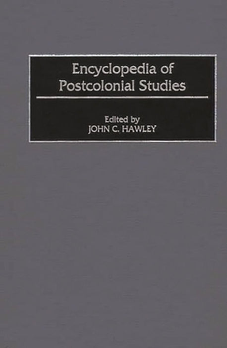 Encyclopedia of Postcolonial Studies by John C. Hawley