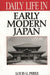 Daily Life in Early Modern Japan by Louis G. Perez