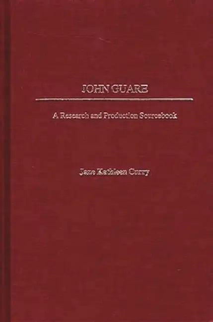 John Guare: A Research and Production Sourcebook by Jane K. Curry