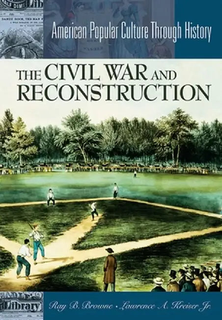The Civil War and Reconstruction by Lawrence A. Kreiser