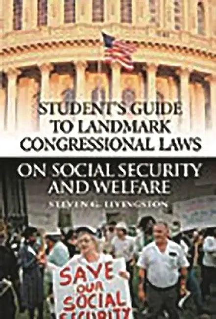 Student's Guide to Landmark Congressional Laws on Social Security and Welfare by Steven G. Livingston