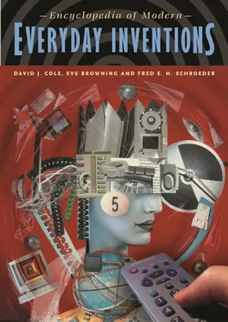 Encyclopedia of Modern Everyday Inventions by David J. Cole