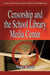 Censorship and the School Library Media Center by Nancy Kravitz