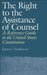 The Right to the Assistance of Counsel: A Reference Guide to the United States Constitution by James J. Tomkovicz