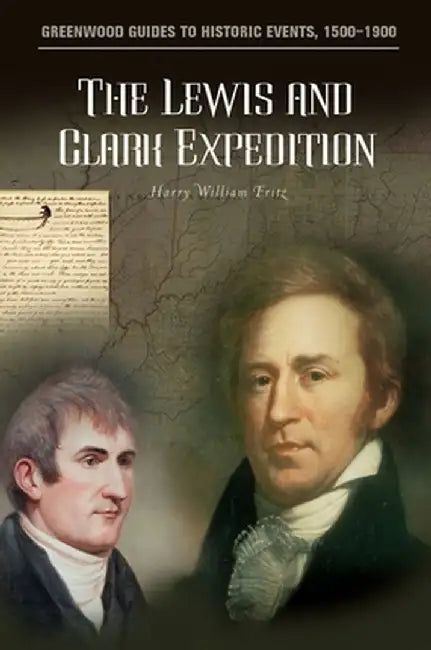 The Lewis and Clark Expedition by Harry William Fritz