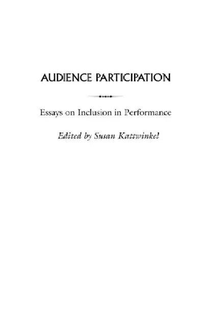 Audience Participation: Essays on Inclusion in Performance by Susan Kattwinkel